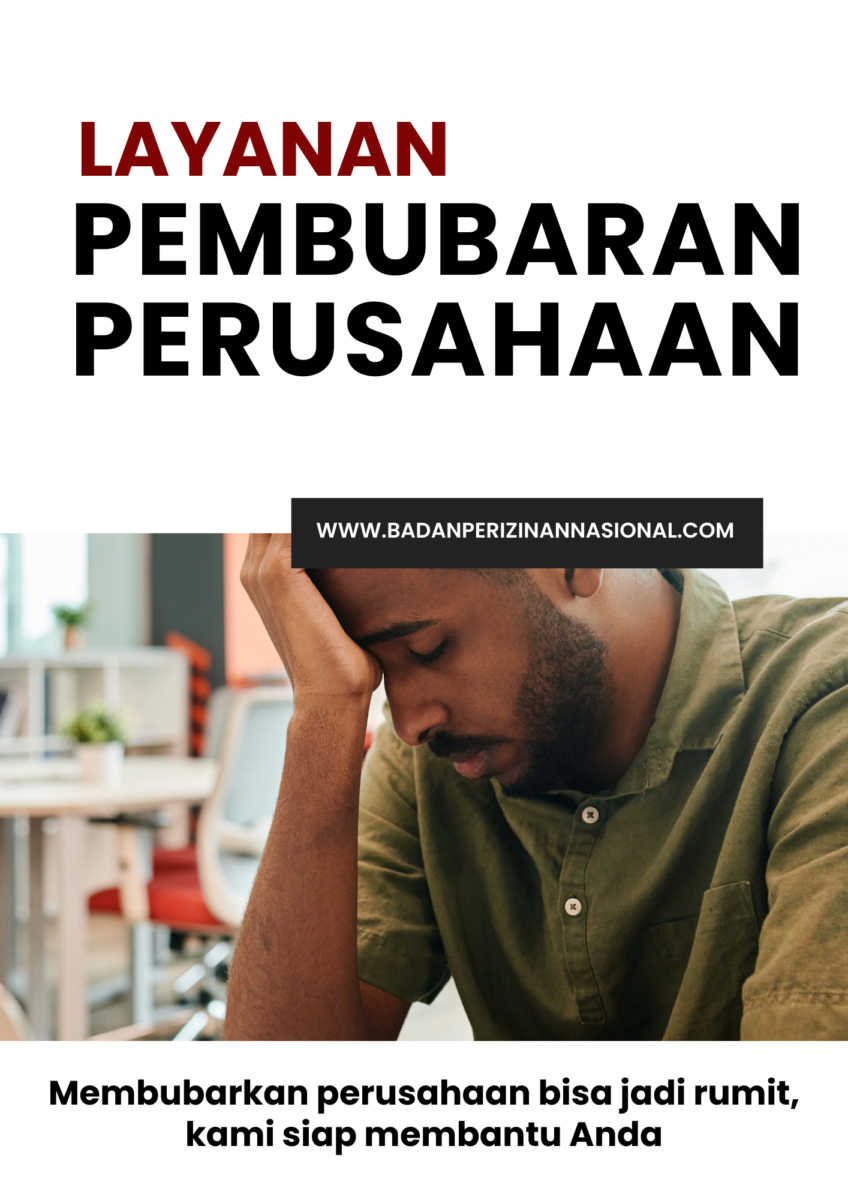 jasa pembubaran perusahaan di badan perizinan nasional